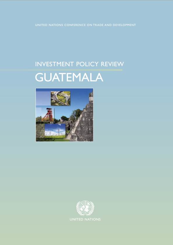 Investment Policy Review of Guatemala Publications UNCTAD
